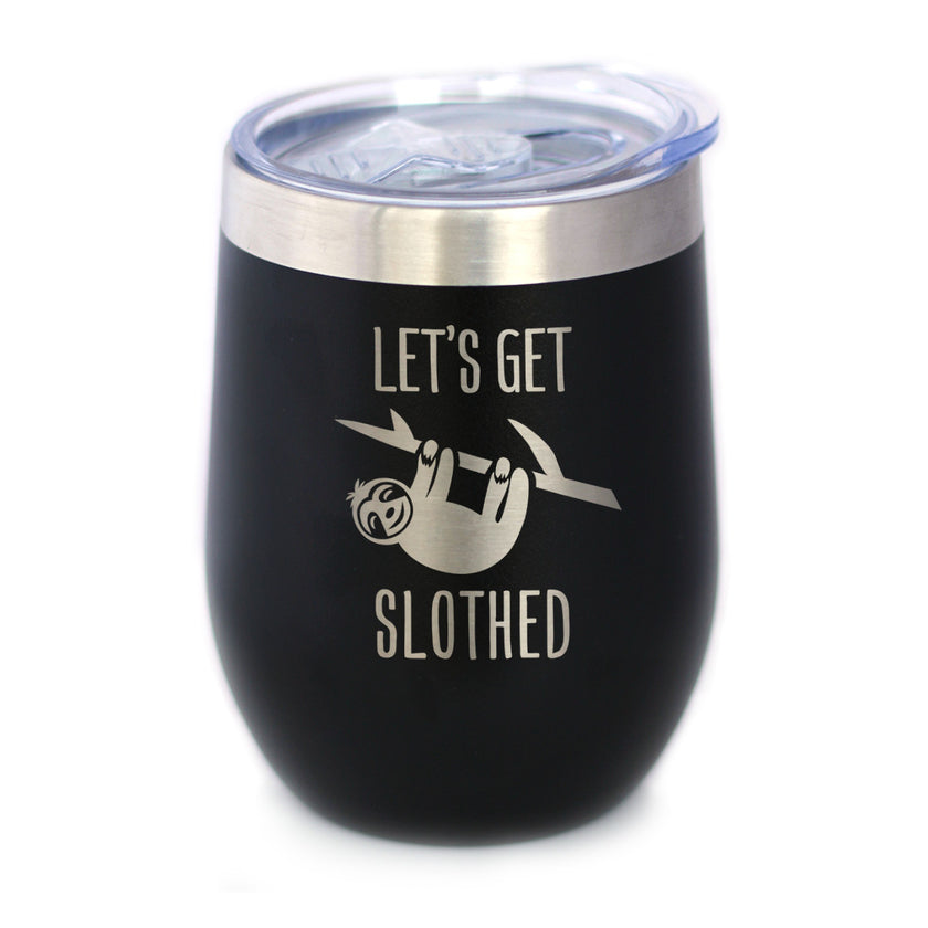 Let's Get Slothed - Wine Tumbler