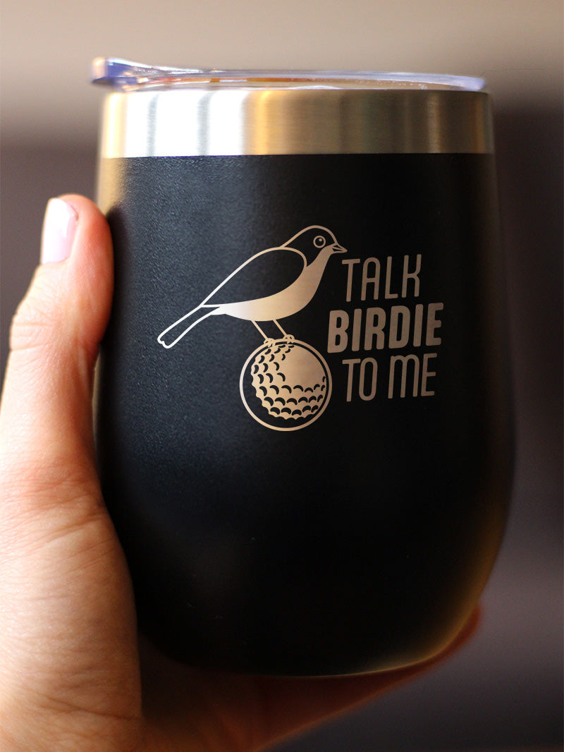 Funny Golf Gifts Insulated Wine Tumbler with Sliding Lid Talk Birdie to Me 12oz Stainless Steel Tumbler