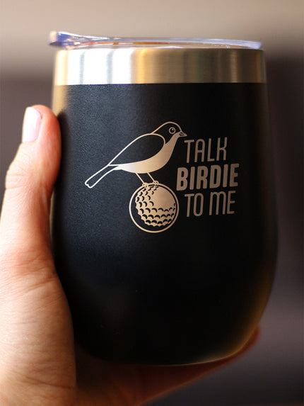 Funny Golf Gifts Insulated Wine Tumbler with Sliding Lid Talk Birdie to Me 12oz Stainless Steel Tumbler