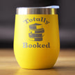 Totally Booked - Wine Tumbler Glass with Sliding Lid - Stainless Steel Travel Mug - Unique Reading Gifts for Women and Men Readers