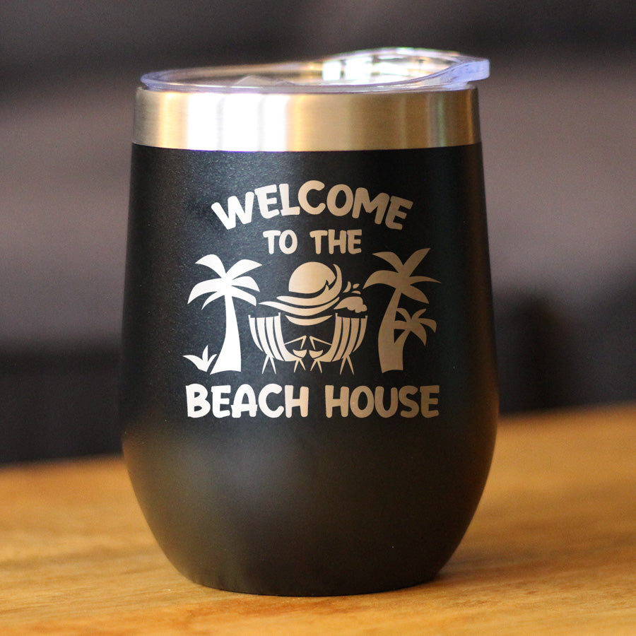 Welcome to the Beach House - Wine Tumbler Cup with Sliding Lid - Stainless Steel Insulated Mug - Ocean Gifts &amp; Decor