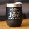 Welcome to the Beach House - Wine Tumbler Cup with Sliding Lid - Stainless Steel Insulated Mug - Ocean Gifts & Decor