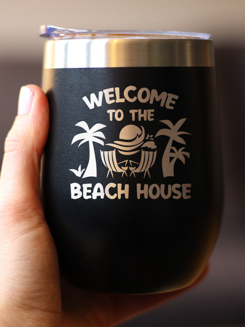 Welcome to the Beach House - Wine Tumbler Cup with Sliding Lid - Stainless Steel Insulated Mug - Ocean Gifts &amp; Decor