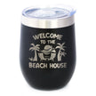 Welcome to the Beach House - Wine Tumbler Cup with Sliding Lid - Stainless Steel Insulated Mug - Ocean Gifts & Decor