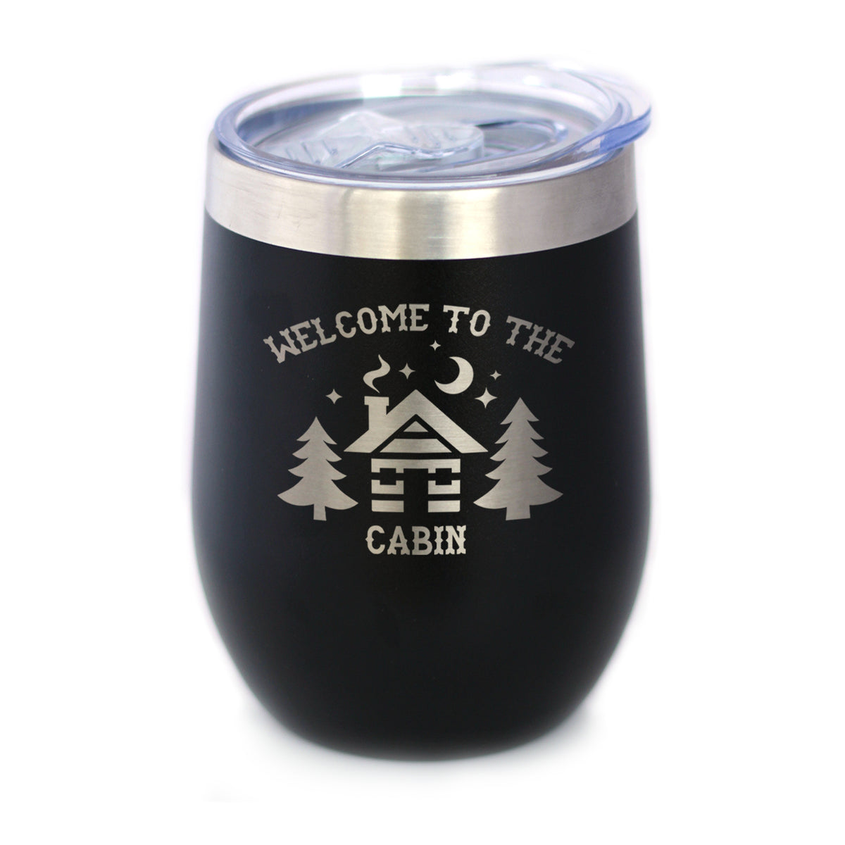Welcome To The Cabin - Wine Tumbler Glass with Sliding Lid - Stainless Steel Travel Mug - Unique Cabin Themed Gift for Women and Men