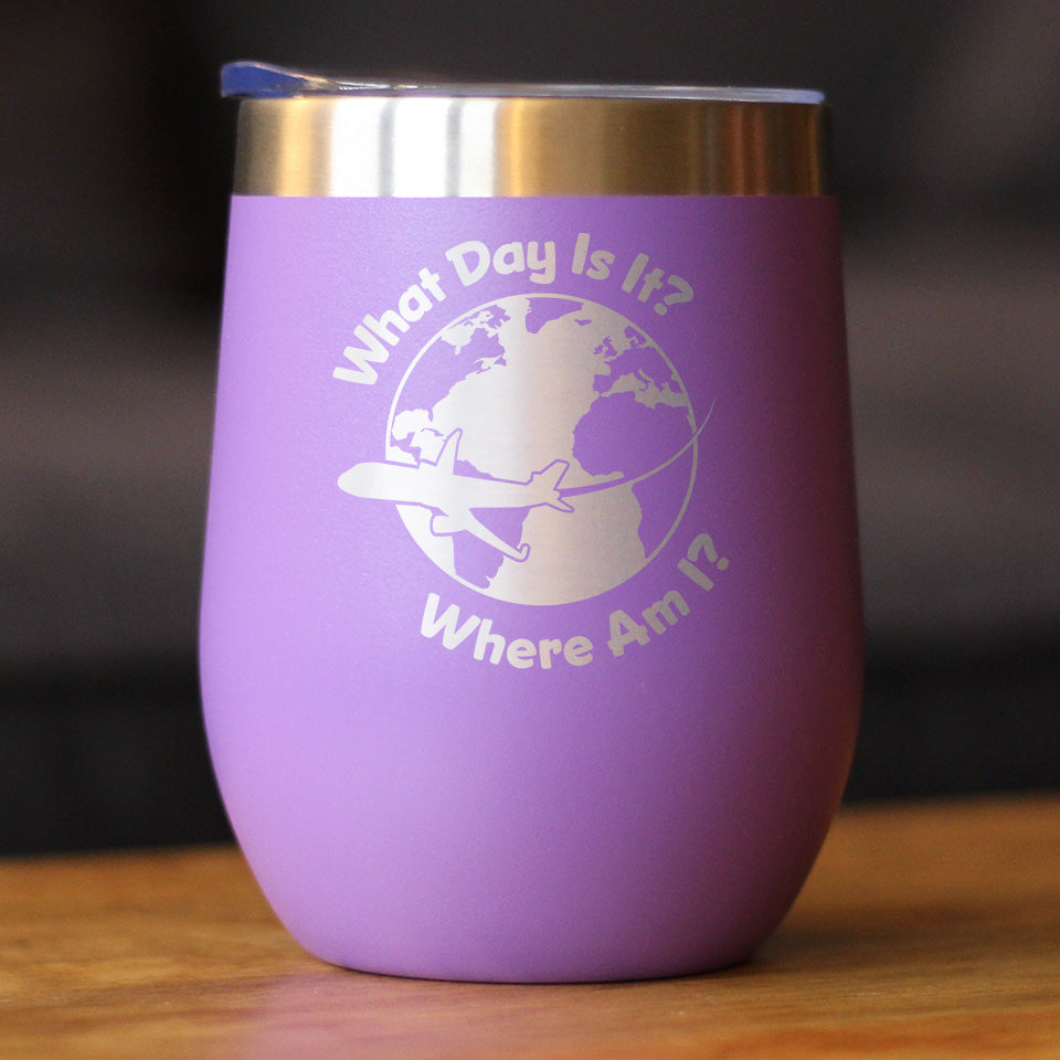 What Day Is It - Wine Tumbler Cup with Sliding Lid - Stainless Steel Insulated Mug - Funny Gifts for Flight Attendants & Pilots