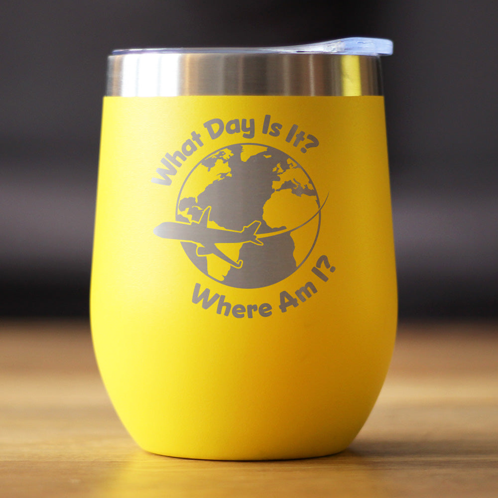 What Day Is It - Wine Tumbler Cup with Sliding Lid - Stainless Steel Insulated Mug - Funny Gifts for Flight Attendants & Pilots