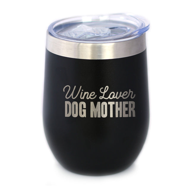 Wine Lover Dog Mother - Wine Tumbler