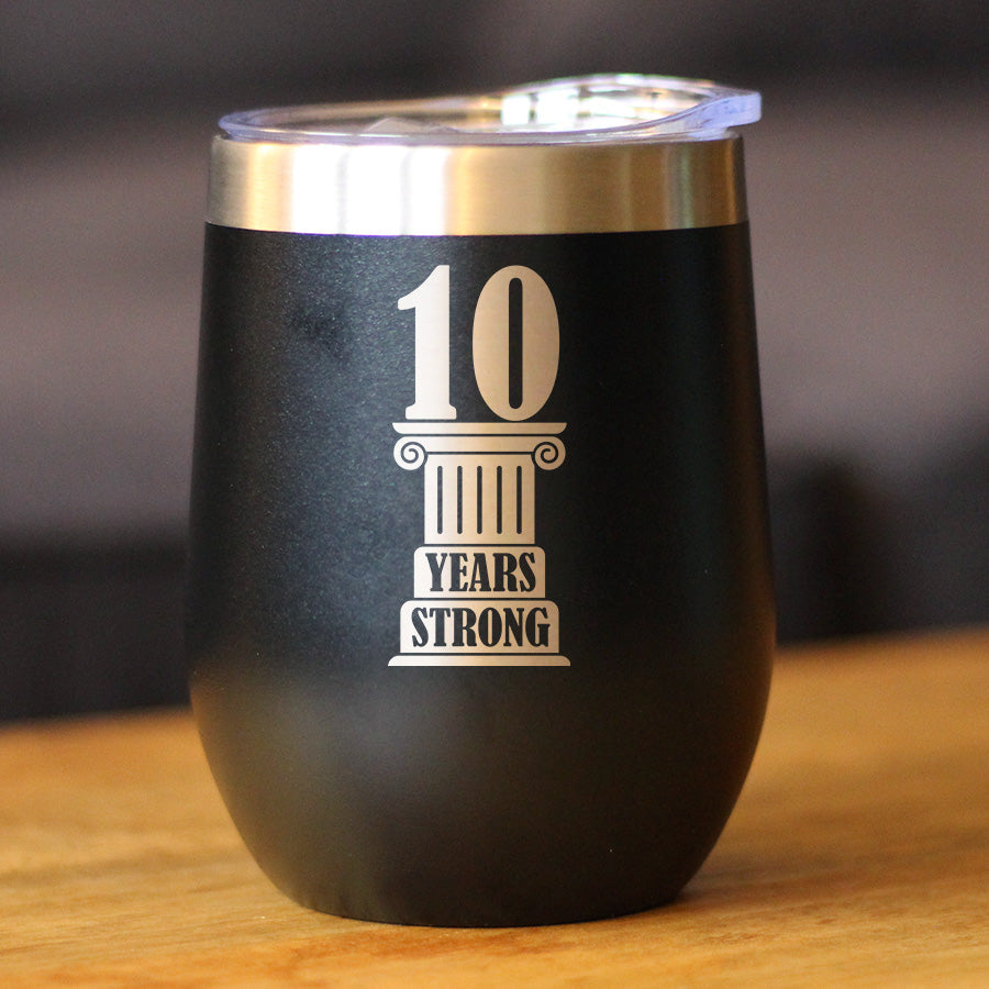 10th Anniversary Party Decor Insulated Wine Tumbler with Sliding Lid 10 Years Strong 12oz Stainless Steel Tumbler