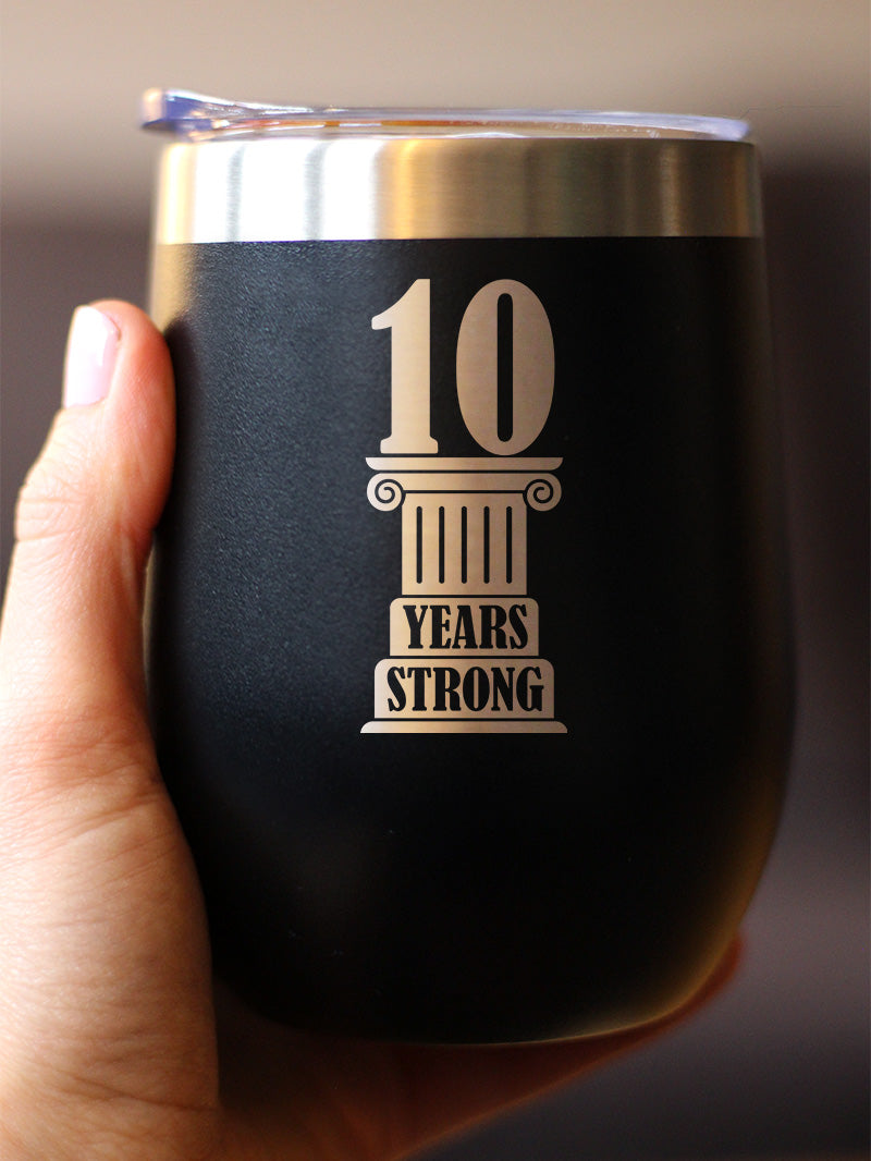 10th Anniversary Party Decor Insulated Wine Tumbler with Sliding Lid 10 Years Strong 12oz Stainless Steel Tumbler