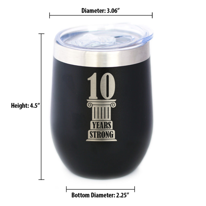 10th Anniversary Party Decor Insulated Wine Tumbler with Sliding Lid 10 Years Strong 12oz Stainless Steel Tumbler