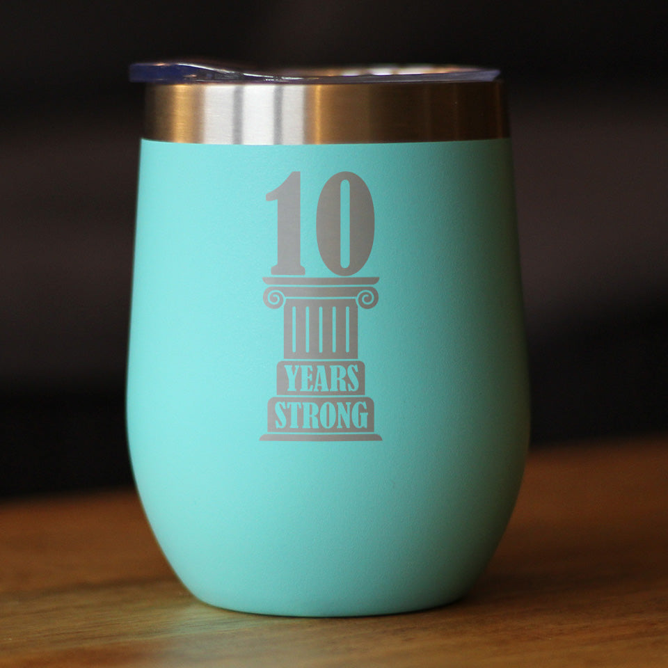 10th Anniversary Party Decor Insulated Wine Tumbler with Sliding Lid 10 Years Strong 12oz Stainless Steel Tumbler