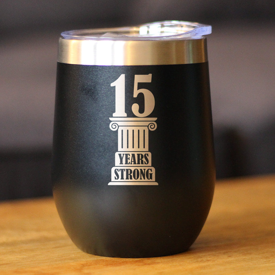 15th Anniversary Party Decor Insulated Wine Tumbler with Sliding Lid 15 Years Strong 12oz Stainless Steel Tumbler