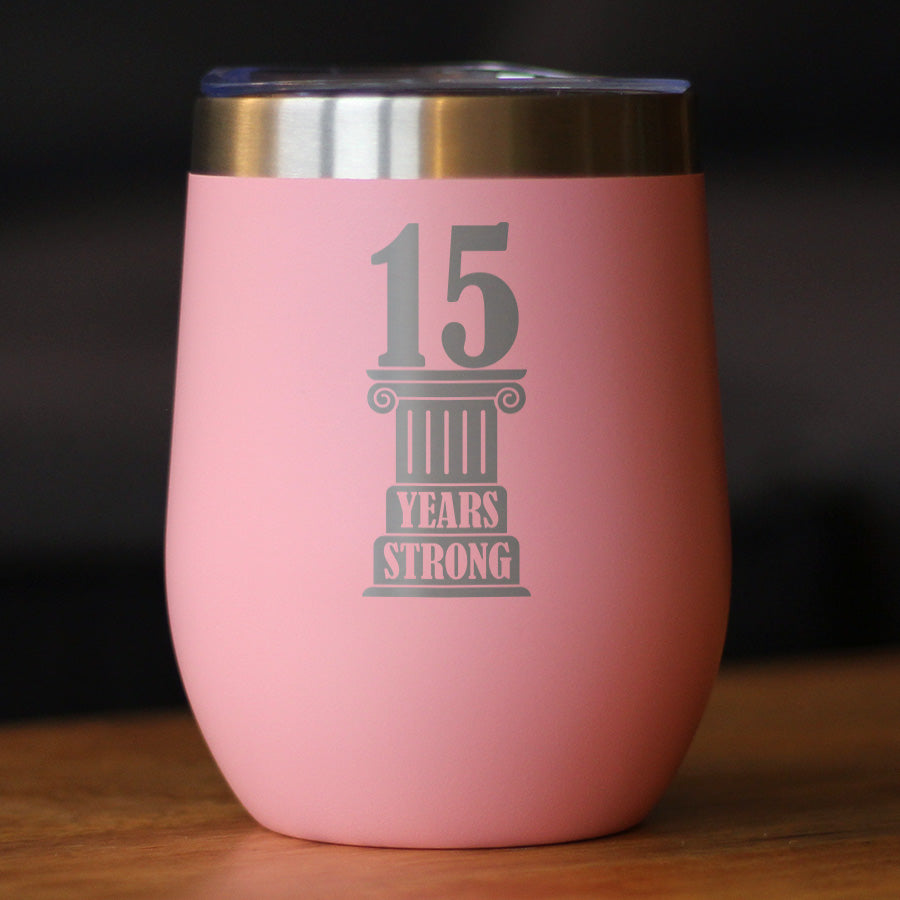 15th Anniversary Party Decor Insulated Wine Tumbler with Sliding Lid 15 Years Strong 12oz Stainless Steel Tumbler