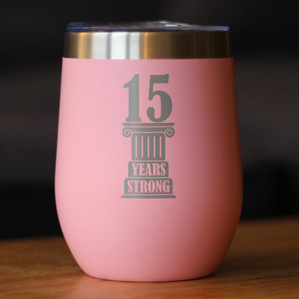 15th Anniversary Party Decor Insulated Wine Tumbler with Sliding Lid 15 Years Strong 12oz Stainless Steel Tumbler