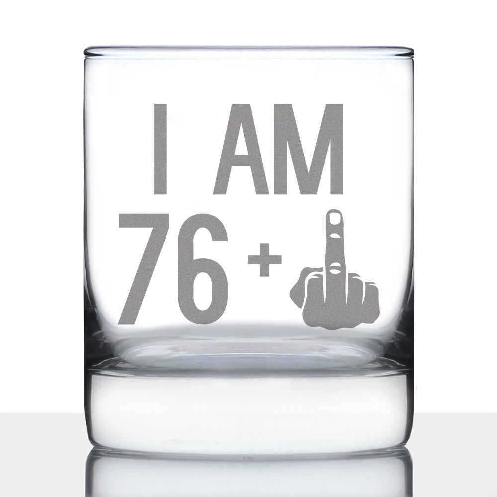 I Am 76 + 1 Middle Finger - 10 oz Rocks Glass or Old Fashioned Glass, Etched Sayings, 77th Birthday Gift for Men and Women Turning 77