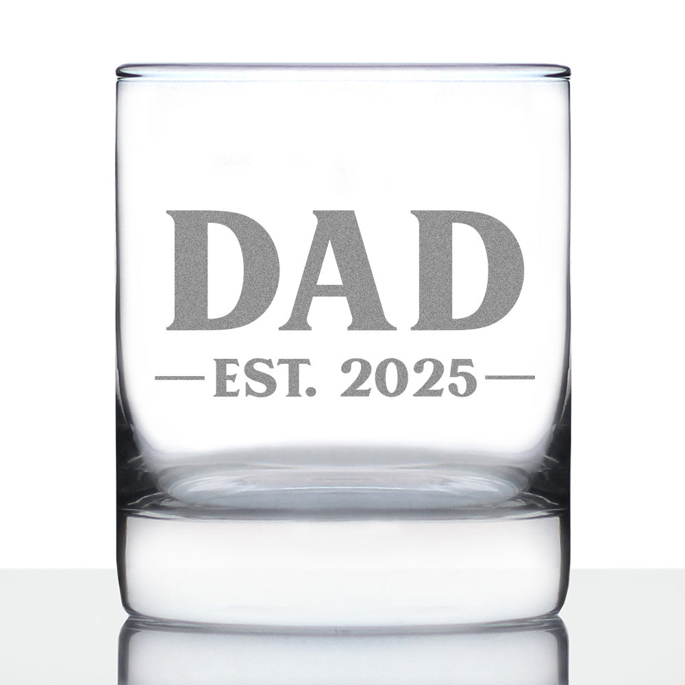 Dad Est 2025 - New Father Whiskey Rocks Glass Gift for First Time Parents - Bold 10.25 Oz Glasses