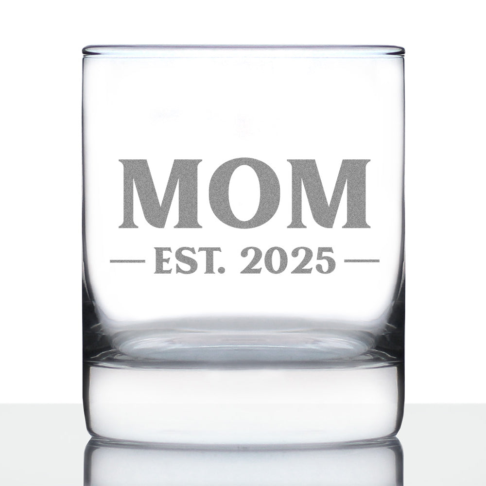 Mom Est 2025 - New Mother Whiskey Rocks Glass Gift for First Time Parents - Bold 10.25 Oz Glasses