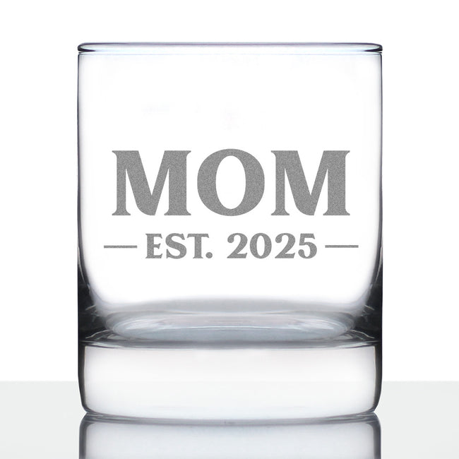 Mom Est 2025 - New Mother Whiskey Rocks Glass Gift for First Time Parents - Bold 10.25 Oz Glasses