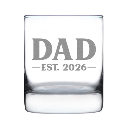 Dad Est 2026 - Engraved Rocks Glass - New Father Gift for First Time Parents - Bold Weighted Whiskey Glasses - 10.25 oz