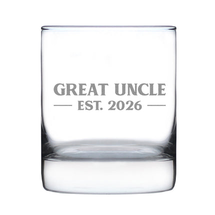 Great Uncle Est 2026 - Engraved Rocks Glass - New Great Uncle Gift for First Time Great Uncles - Bold Weighted Whiskey Glasses - 10.25 oz