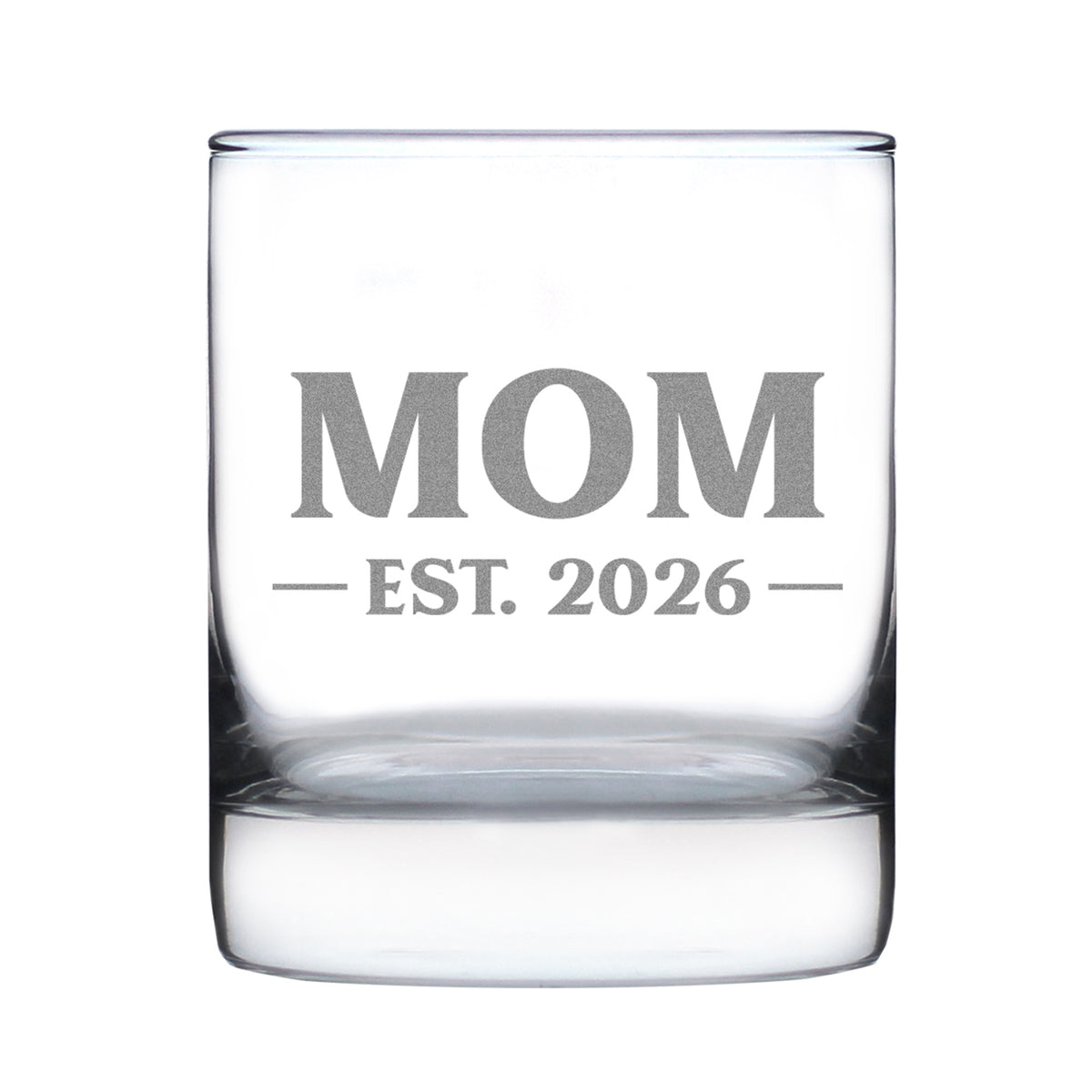 Mom Est 2026 - Engraved Rocks Glass - New Mother Gift for First Time Parents - Bold Weighted Whiskey Glasses - 10.25 oz
