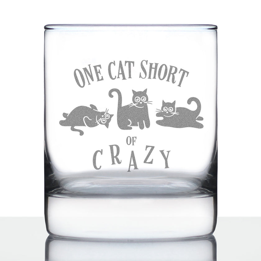 One Cat Short of Crazy - Whiskey Rocks Glass Gift - Funny Cat Gifts for Women and Men - 10.25 oz Glasses