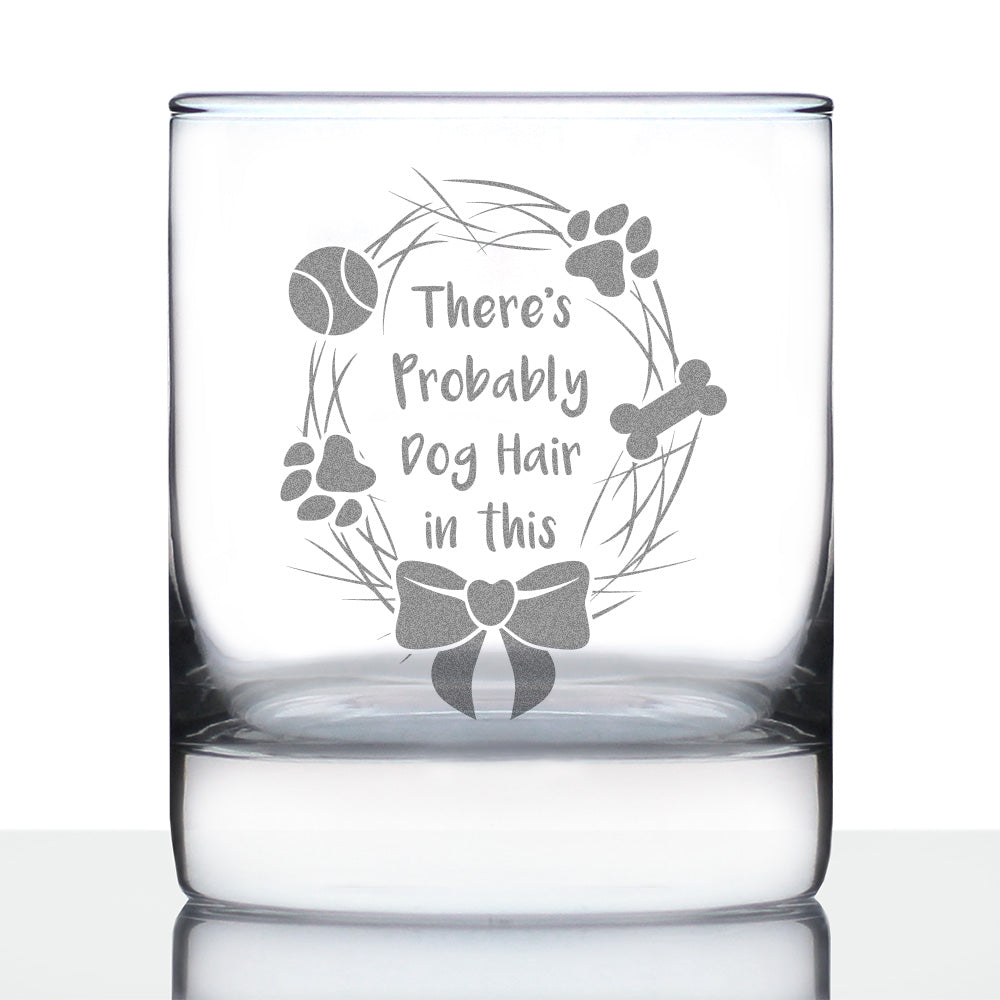 Probably Dog Hair In This - Whiskey Rocks Glass - Funny Dog Gifts for Dog Lovers - 10.25 oz Glasses