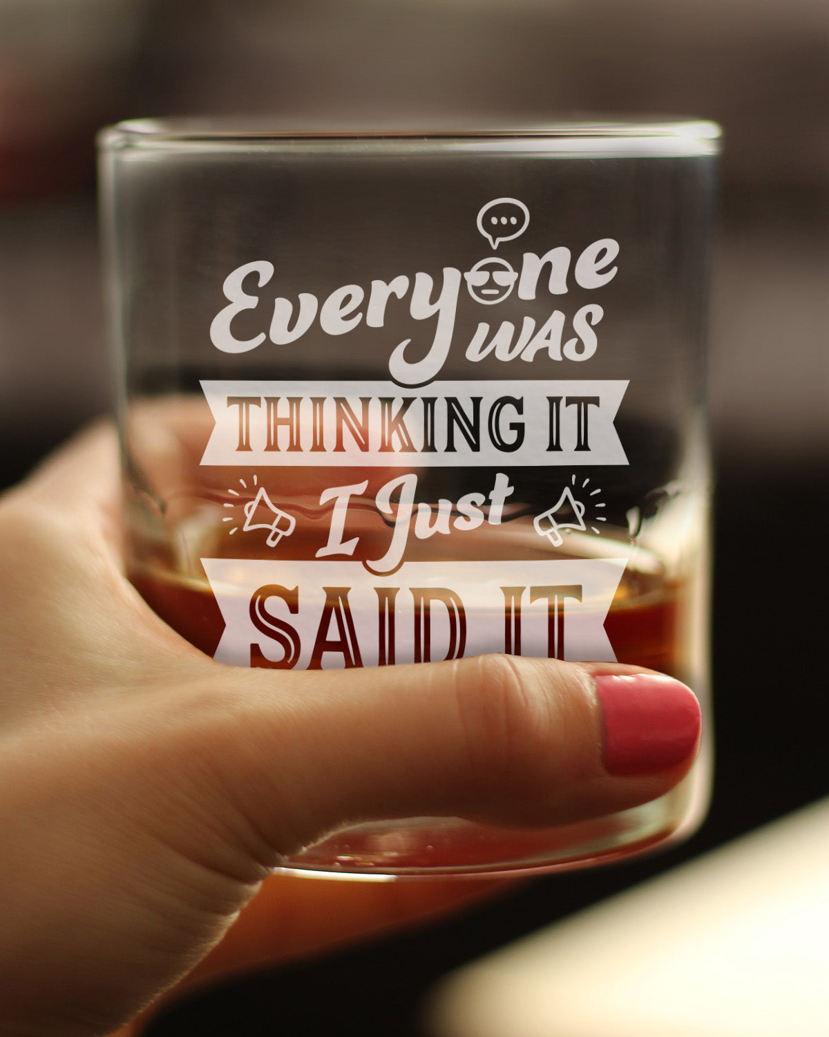 Everyone Was Thinking It - Whiskey Rocks Glass - Funny Sarcasm Gifts for Men and Women - 10.25 oz Glasses