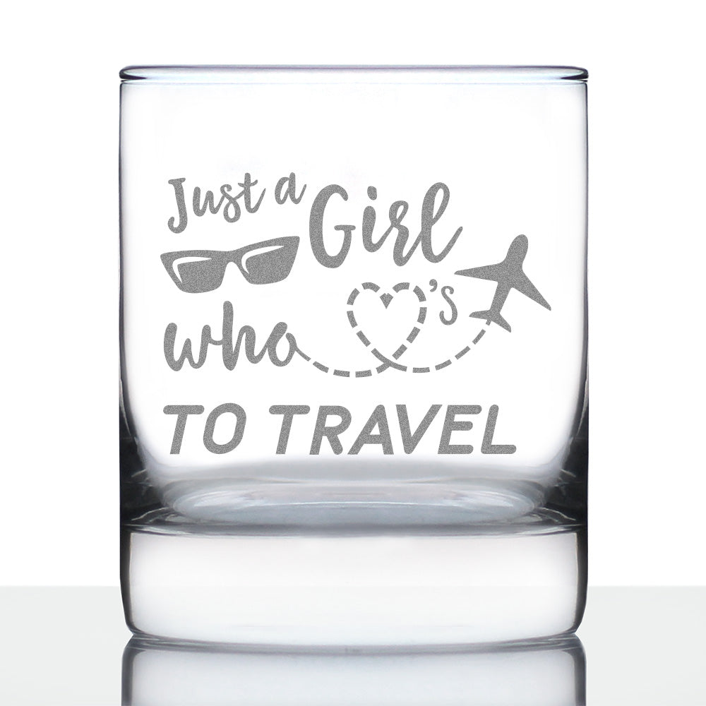 Girl Who Loves To Travel - Whiskey Rocks Glass - Gifts for Travelers Women - 10.25 oz Glasses