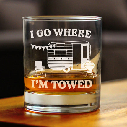 I Go Where I'm Towed - Engraved Rocks Glass - Camper Decor and RV Camping Gifts - Weighted Whiskey Glasses - 10.25 oz