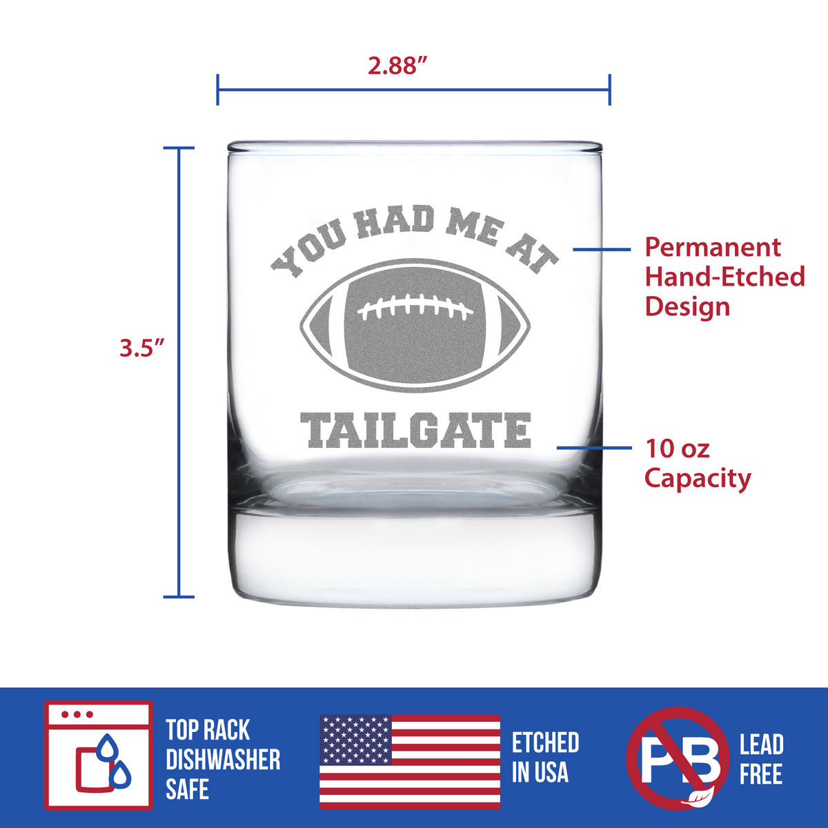 Had Me At Tailgate - Whiskey Rocks Glass - Funny Football Gifts for Men and Women - 10.25 oz Glasses