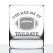 Had Me At Tailgate - Whiskey Rocks Glass - Funny Football Gifts for Men and Women - 10.25 oz Glasses