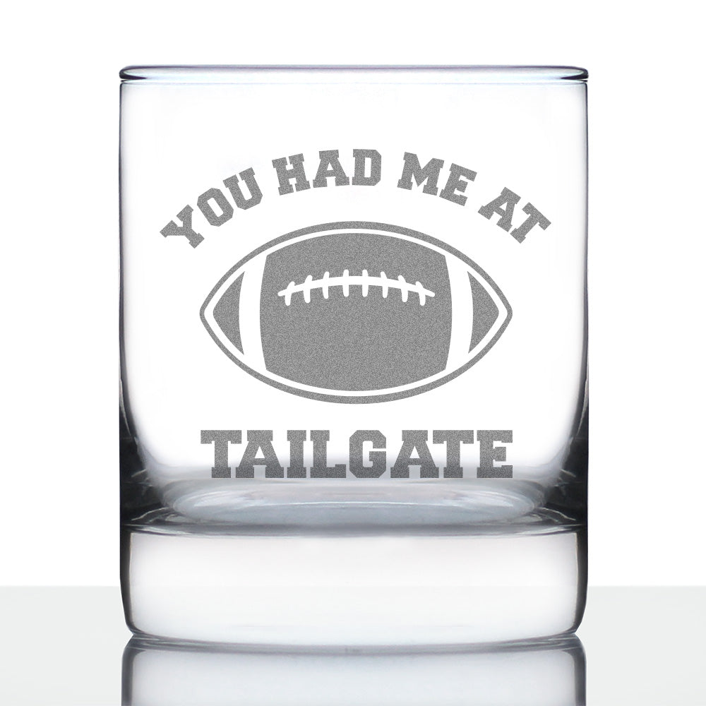 Had Me At Tailgate - Whiskey Rocks Glass - Funny Football Gifts for Men and Women - 10.25 oz Glasses