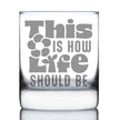 This is How Life Should Be Engraved Rocks Glass Inspirational Gifts for Women Weighted Whiskey Glasses - 10.25 oz