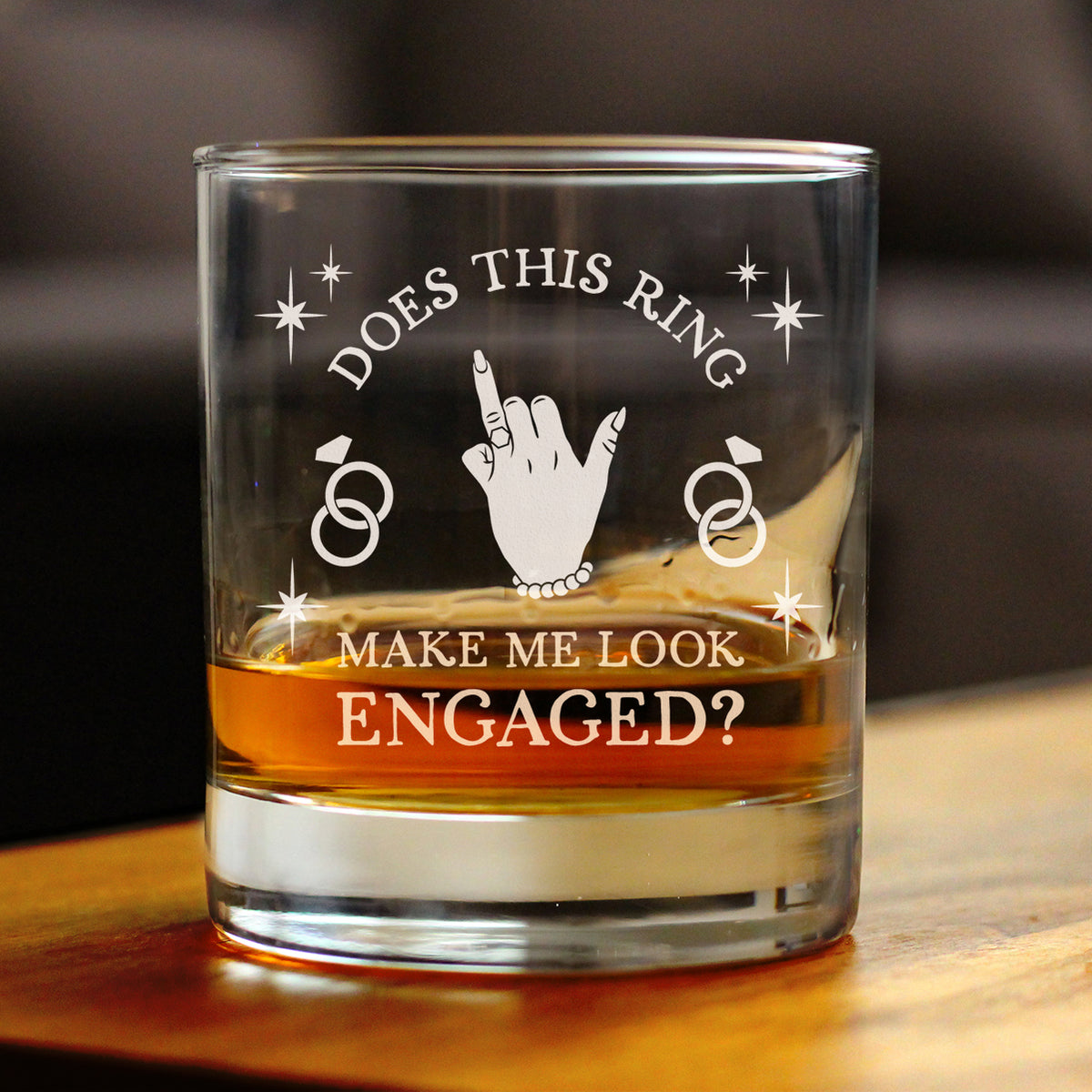 Does This Ring Make Me Look Engaged Engraved Rocks Glass Gifts Funny Engagement Gifts Weighted Whiskey Glasses - 10.25 oz