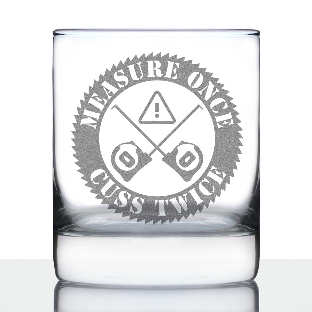 Measure Once Cuss Twice - Whiskey Rocks Glass - Best Gifts for Woodworkers, Construction Workers &amp; Handy Man - 10.25 oz Glasses