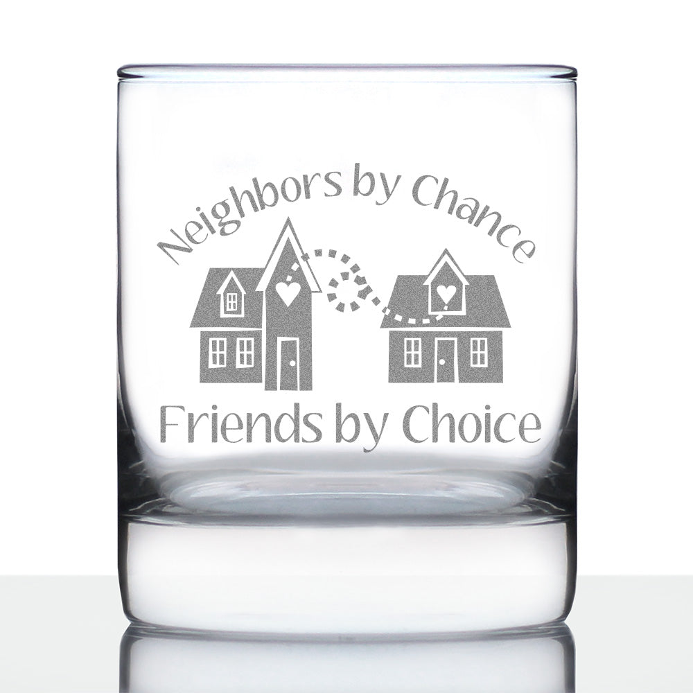 Neighbors by Chance Friends by Choice - Whiskey Rocks Glass Gift - Best Friend Neighbor Gifts - 10.25 oz Glasses