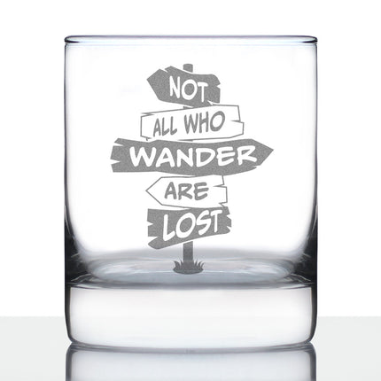Not All Who Wander Are Lost - Whiskey Rocks Glass - Outdoor Travel Gifts for Travelers, Campers & Hikers - 10.25 oz Glasses