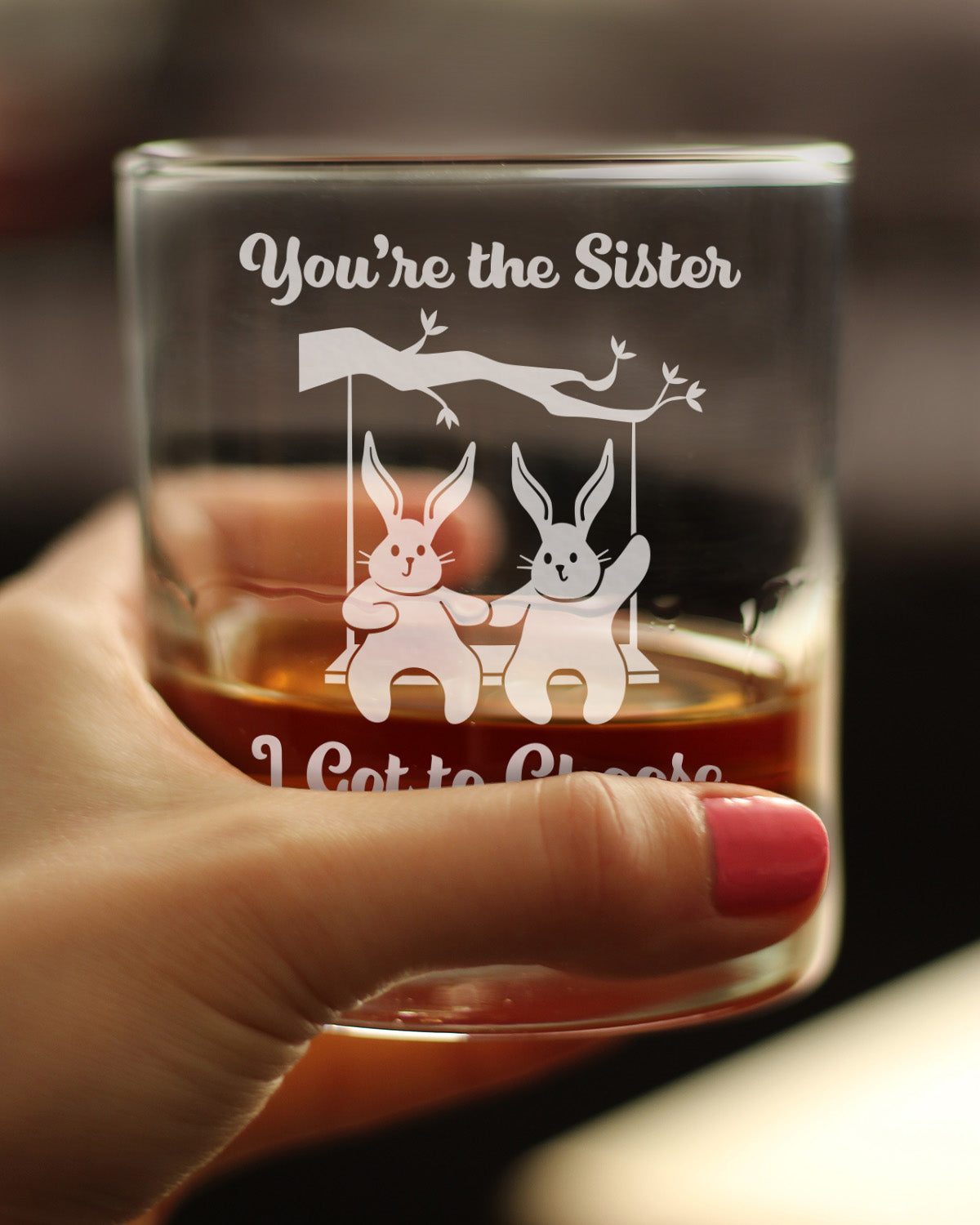 Sister I Got To Choose - Whiskey Rocks Glass - Best Friend Gifts for Women - 10.25 oz Glasses