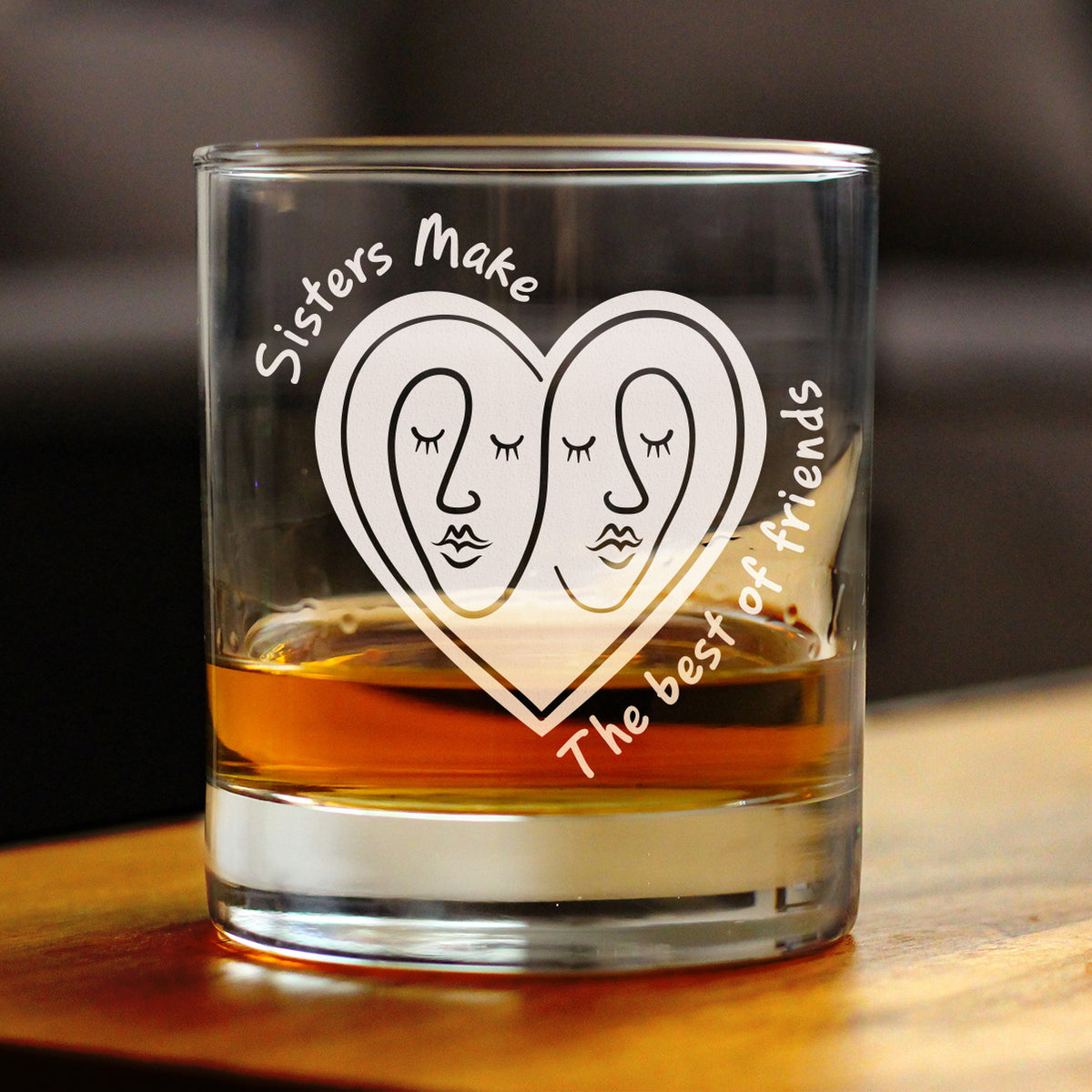 Sisters Make The Best Friends - Whiskey Rocks Glass - Unique Sister Gifts for Women - 10.25 oz Glasses