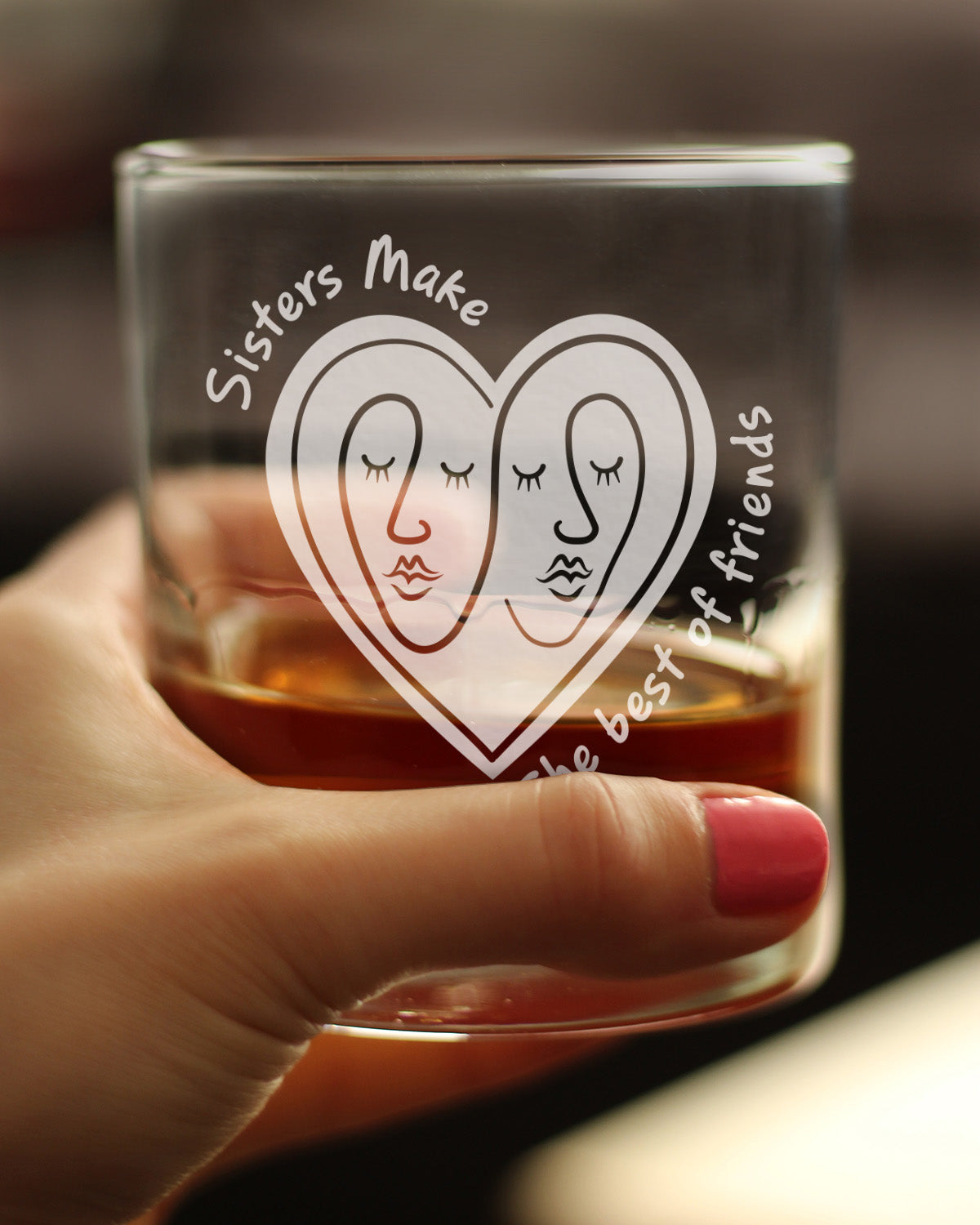 Sisters Make The Best Friends - Whiskey Rocks Glass - Unique Sister Gifts for Women - 10.25 oz Glasses