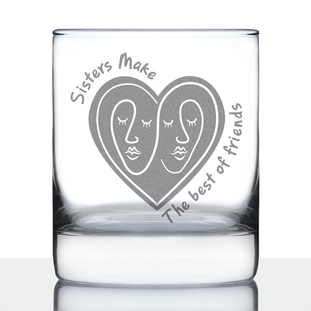 Sisters Make The Best Friends - Whiskey Rocks Glass - Unique Sister Gifts for Women - 10.25 oz Glasses