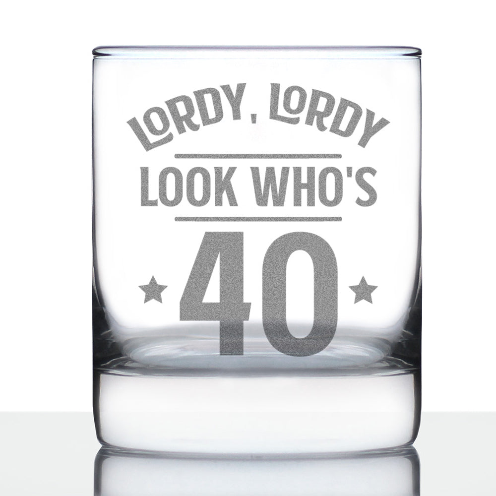 Lordy, Lordy Look Who&#39;s 40 - 10 Ounce Rocks Glass