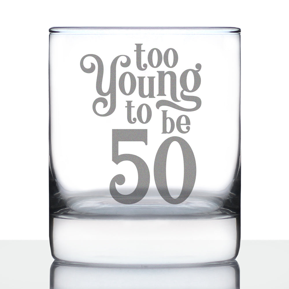 Too Young to be 50 - Funny 50th Birthday Whiskey Rocks Glass Gifts for Men &amp; Women Turning 50 - Whisky Drinking Tumbler