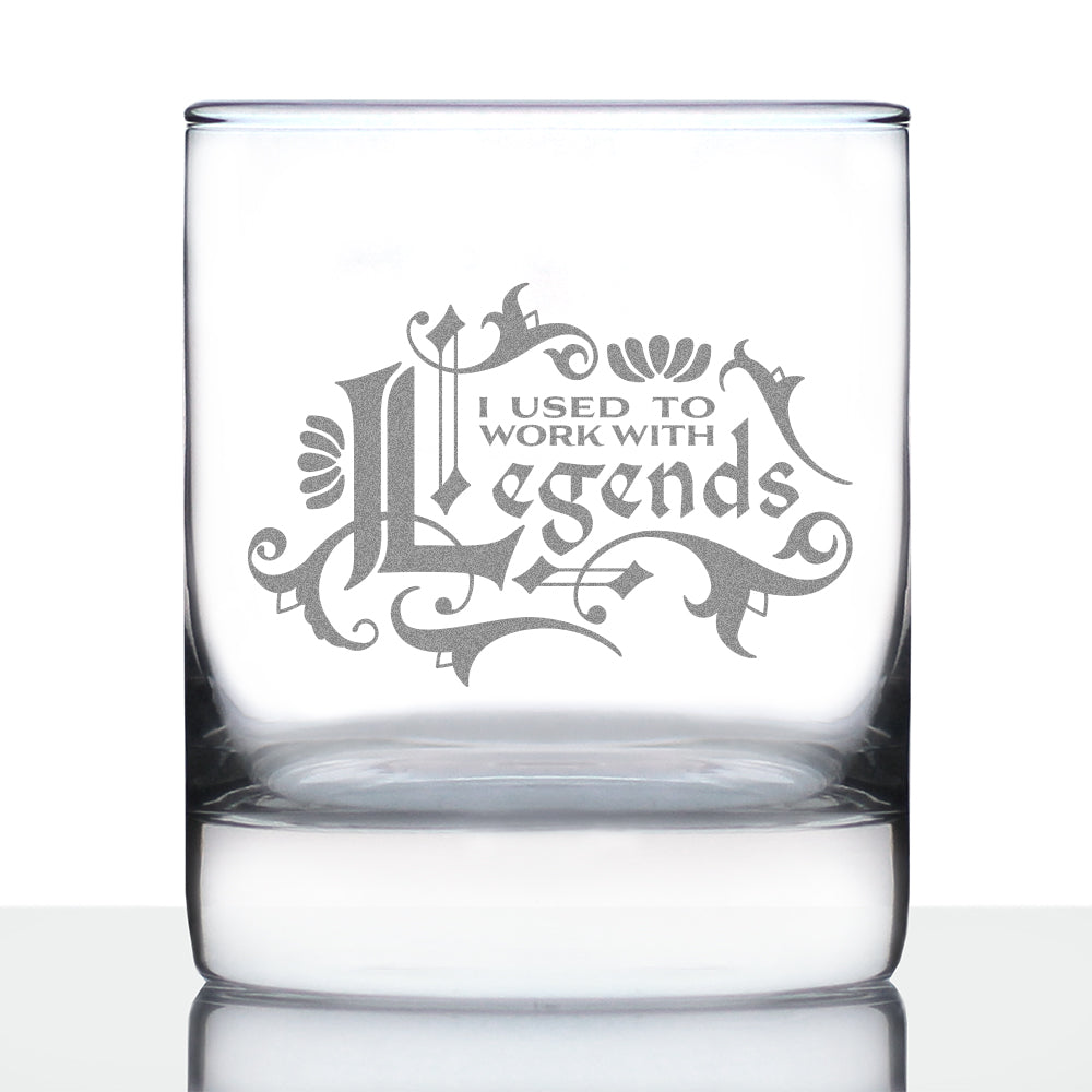 Used to Work with Legends - Whiskey Rocks Glass - Funny Farewell Gifts for Coworkers Leaving or Retirement - 10.25 oz Glasses