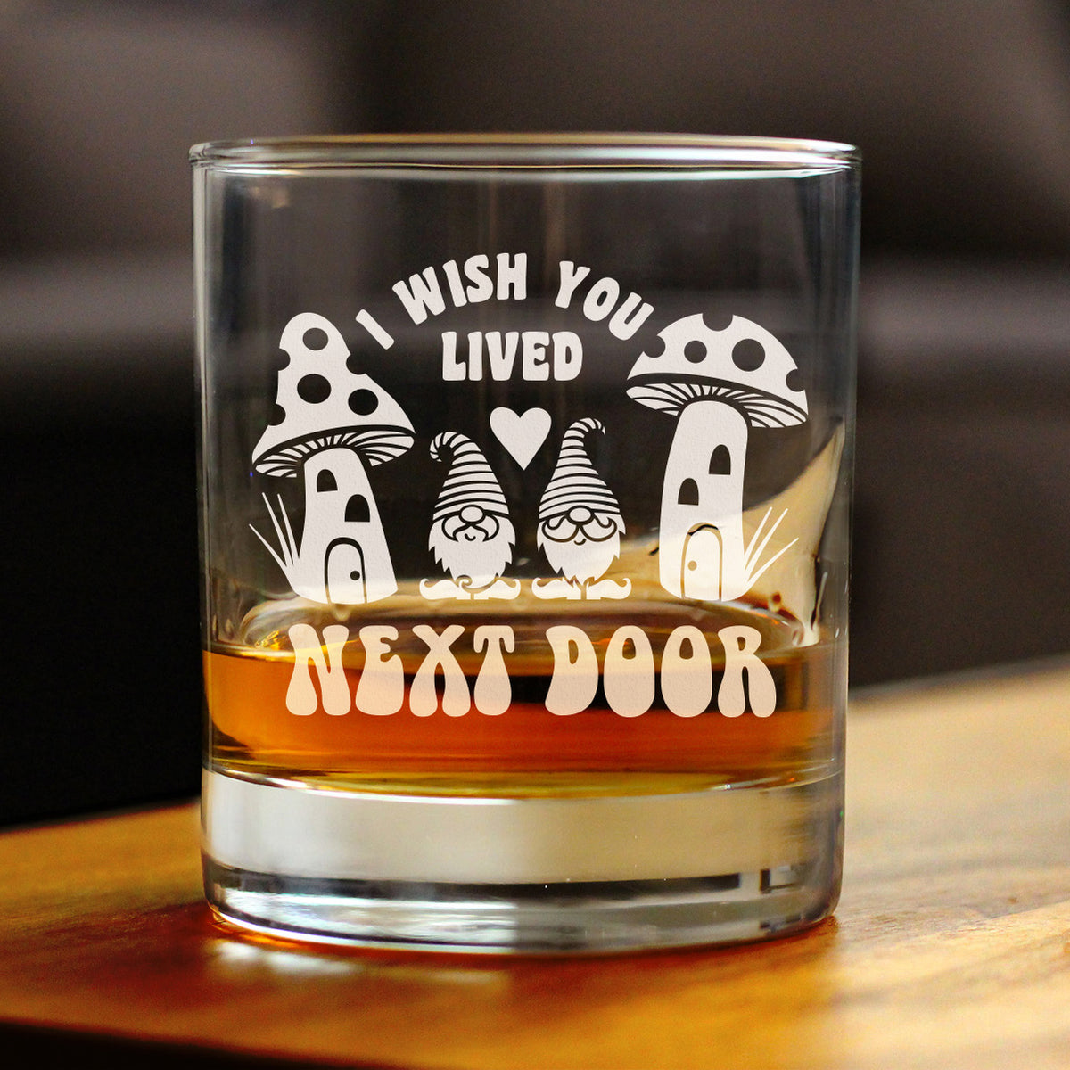 Wish You Lived Next Door - Whiskey Rocks Glass Gift - Gifts for Long Distance Best Friend - 10.25 oz Glasses