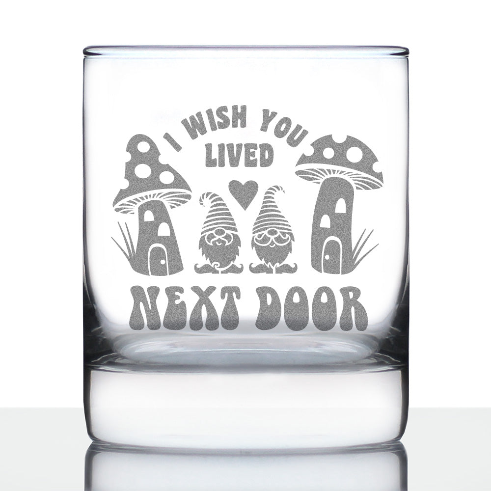 Wish You Lived Next Door - Whiskey Rocks Glass Gift - Gifts for Long Distance Best Friend - 10.25 oz Glasses