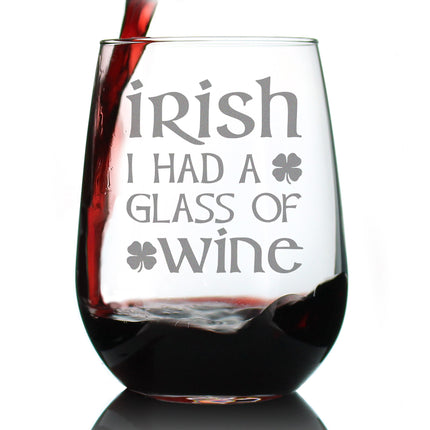 Irish I Had A Glass of Wine - Funny St Patricks Day Party Stemless Wine Glasses - Saint Patty's Decorations