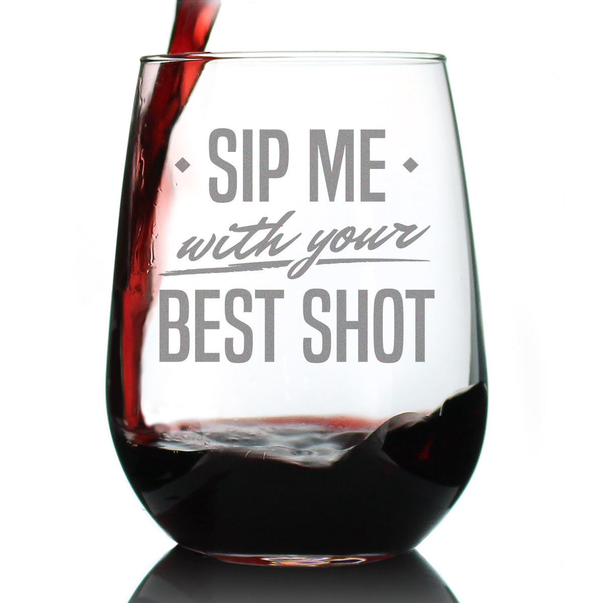Sip Me With Your Best Shot – Cute Funny Wine Glass, Large 16.5 Ounce Size, Etched Sayings, Gift Box